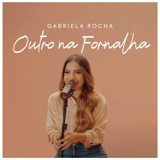 BAIXAR GABRIELA ROCHA - OUTRO NA FORNALHA