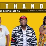 DJ Ngwazi & Master KG – Uthando ft. Nokwazi x Lowsheen x Caltonic SA