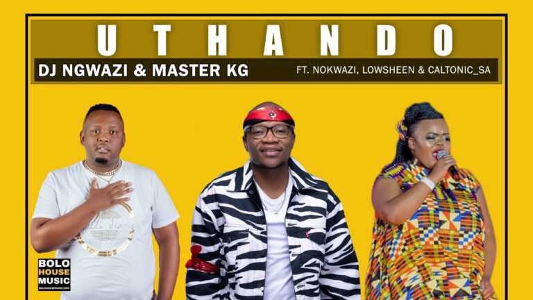 DJ Ngwazi & Master KG – Uthando ft. Nokwazi x Lowsheen x Caltonic SA