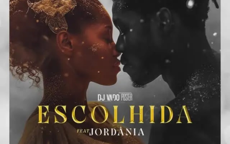 Dj Vado Poster Ft. Jordânia - Escolhida