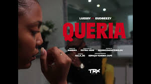 Luessy - Queria (Ft. Eudreezy)