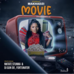 Makhadzi – Movie (feat. Ntate Stunna x Fortunator e Dj Gun Do)