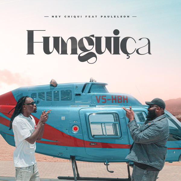 Ney Chiqui - Funguiça feat. Paulelson