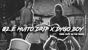 Steezy Walker ft. Dygo Boy - É Muito Drip