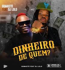 Dj Loló - Dinheiro de quem Ft. Gumastor